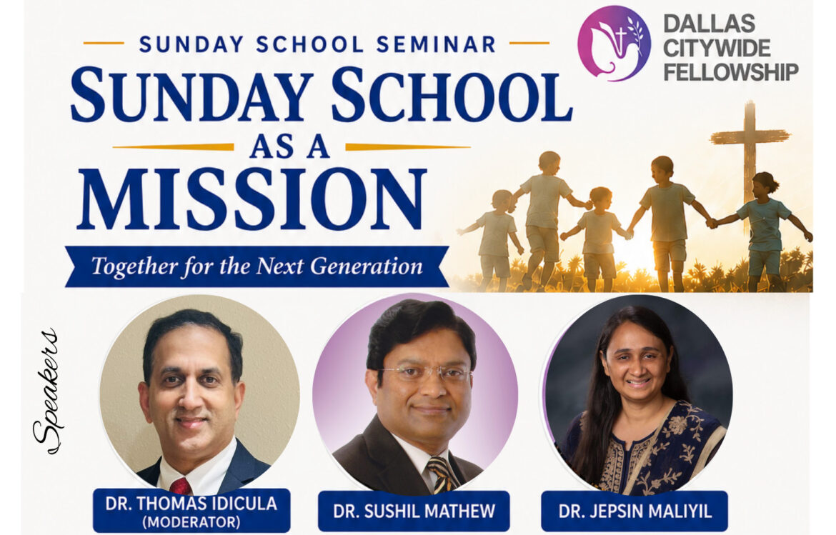 ഡാളസ് സിറ്റി-വൈഡ് ഫെലോഷിപ്പിന്റെ ആഭിമുഖ്യത്തിൽ സൺഡേ സ്കൂൾ സെമിനാർ മെയ് 23-ന് 