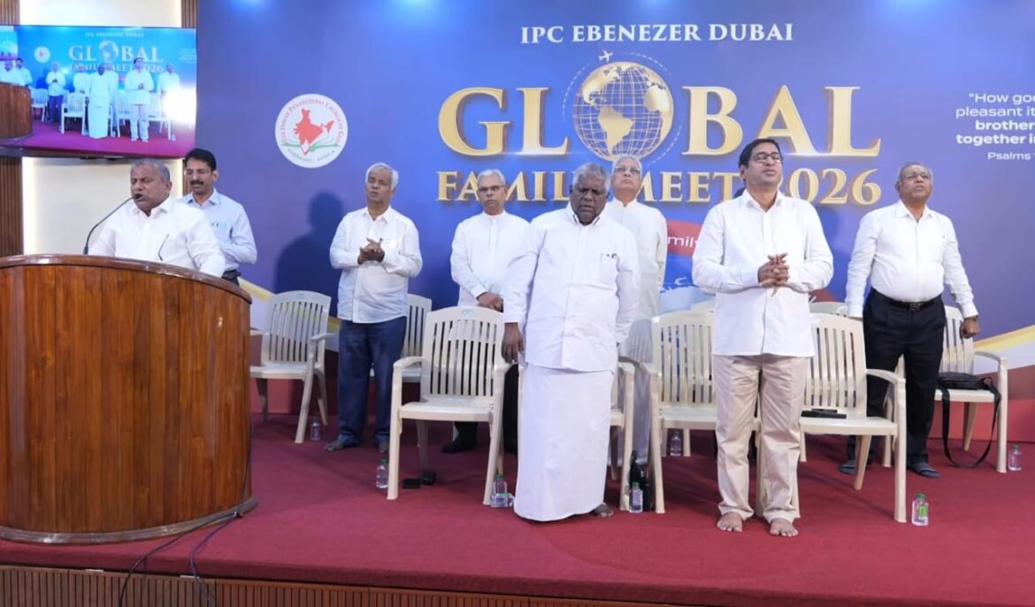 ഓർമകൾ പുതുക്കി ദുബായ് എബനേസർ ഐപിസി ആഗോള കുടുംബസംഗമം